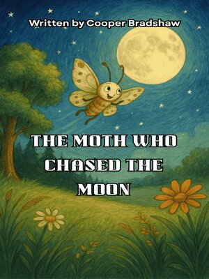 cover image of The Moth Who Chased the Moon